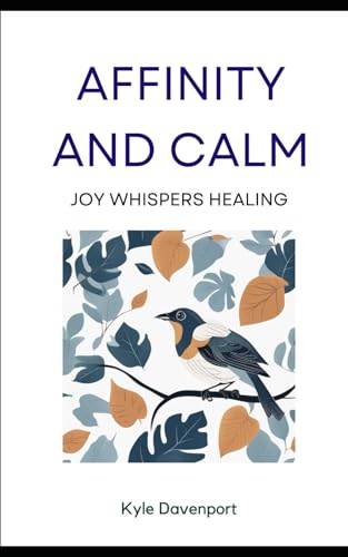 Affinity and Calm: Joy Whispers Healing