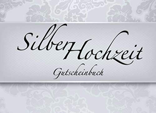 Silber Hochzeit Gutscheinbuch: 12 Gutscheine zum selbst ausfüllen I herrausschneidbar I 1 Jahr Freude schenken I das etwas andere Geschenk zur Silber ... Hochzeitsgesellschaft I im edlem Design