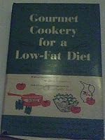 Gourmet Cookery for a Low-Fat Diet, NEW and ENLARGED EDITION B0007E3S8U Book Cover