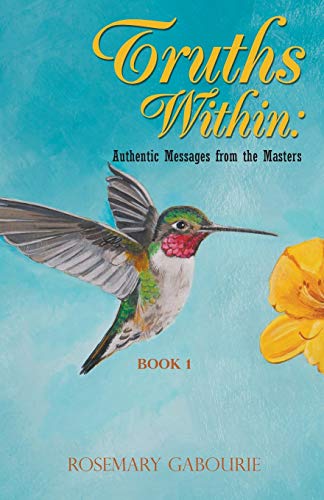Truths Within: Authentic Messages from the Masters Book 1