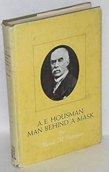 Hardcover A.E. Housman: Man behind a mask Book