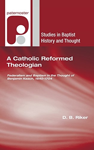 A Catholic Reformed Theologian (Studies in Baptist History and Thought)