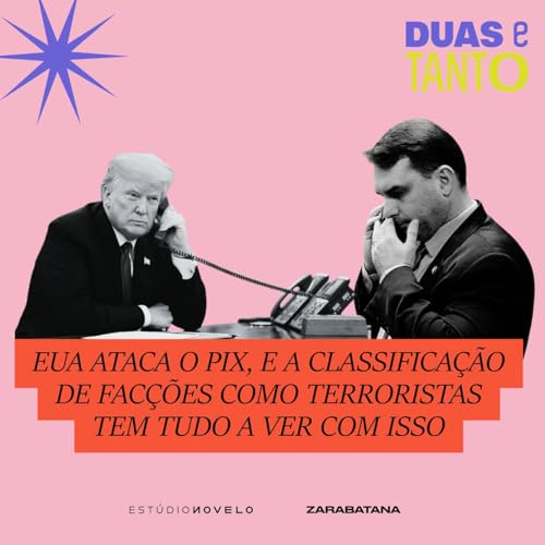 EUA atacam o PIX; classifica&ccedil;&atilde;o de fac&ccedil;&otilde;es como terroristas amplia espa&ccedil;o para interfer&ecirc;ncia