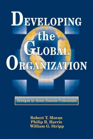 Developing the Global Organization: Strategies for Human Resource Professionals (Managing Cultural Differences (Hardcover)) book cover