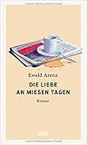 Die Liebe an miesen Tagen: Roman