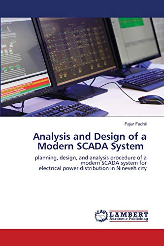 Analysis and Design of a Modern SCADA System: planning, design, and analysis procedure of a modern SCADA system for electrical power distribution in Nineveh city