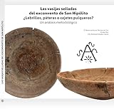 Las vasijas selladas del convento de San Hipólito: ¿Lebrillos, páteras o cajetes pulqueros? Un análisis metodológico (INAH - Instituto Nacional de Antropología e Historia nº 25)