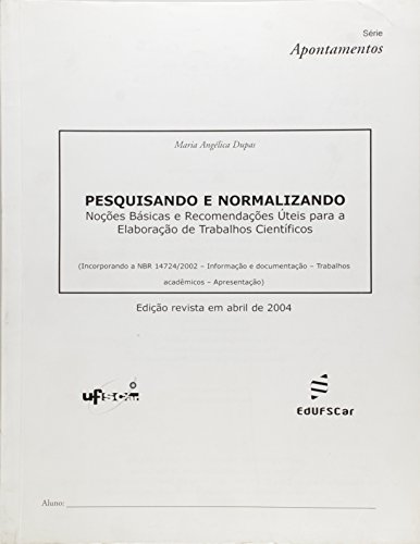 Pesquisando e normalizando: Noções Básicas e Recomendações úteis Para a Elaboração de Trabalhos Cien
