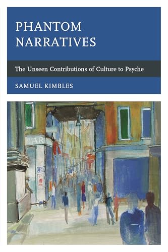 Phantom Narratives: The Unseen Contributions of Culture to Psyche