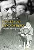 Cresciuto Con Enrico Berlinguer - 2