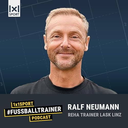 #27 Zur&uuml;ck auf den Platz &ndash; Reha, Wiedereinstieg und Athletiktraining mit Ralf Neumann (LASK Linz)