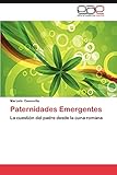 Paternidades Emergentes: La cuestión del padre desde la cuna romana