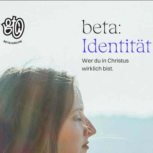 Gottesdienst | betaIdentit&auml;t - Wer bin ich wirklich &ndash; in Christus? | mit Simon