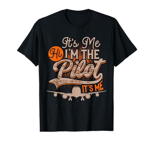 It's Me Hi I'm The Pilot It's Me Camiseta
