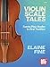 Violin Scale Tales: Fun-To-Play Etudes in First Position (English Edition)