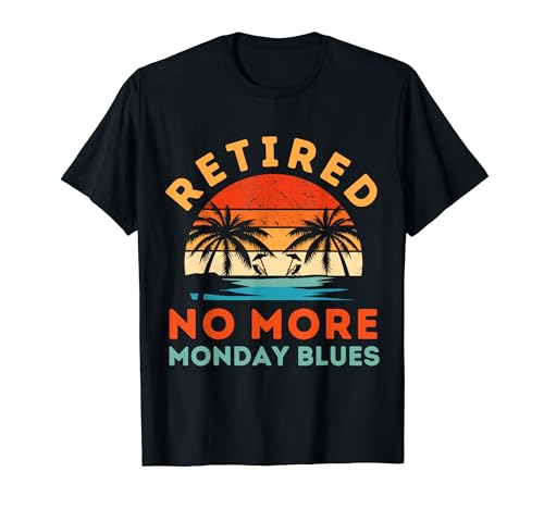 Retired 2024 Vintage Retirement No More Monday Blues Camiseta