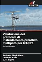 Valutazione dei protocolli di instradamento proattivo multipath per MANET: Reti mobili ad hoc (Italian Edition) 3330767278 Book Cover