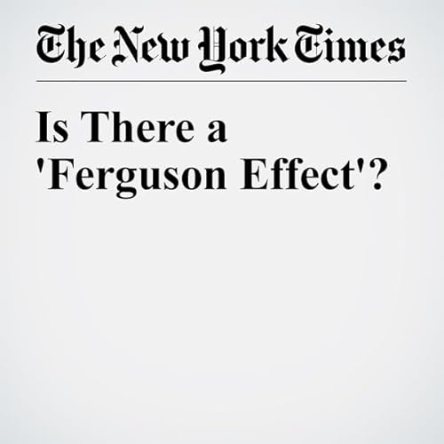 Is There a 'Ferguson Effect'? cover art