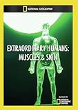Extraordinary Humans: Muscles & Skin