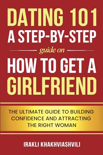 Dating 101: A Step-by-Step Guide on How to Get a