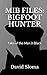 Produktbild MIB Files: Bigfoot Hunter - Tales of the Men In Black (MIB Files - Tales of the Men In Black, Band 6)