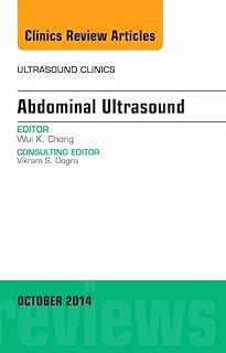 Abdominal Ultrasound, An Issue of Ultrasound Clinics (Volume 9-4) (The Clinics: Radiology, Volume 9-4)