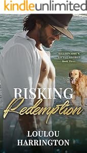 Risking Redemption: An Age Gap, Slow Burn, Betrayal & Redemption Romance (Billionaire's Little Secret Book 3)