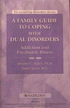 Paperback A family guide to coping with dual disorders: Addiction and psychiatric illness (Co-occurring disorders series) Book