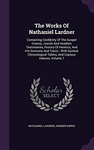 The Works Of Nathaniel Lardner: Containing Cred... 135483397X Book Cover