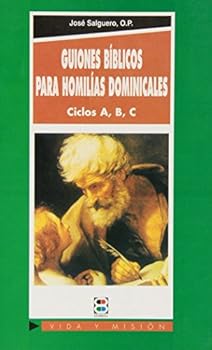 Guiones bíblicos para homilías dominicales: ciclos A, B, C