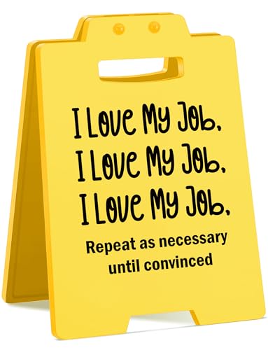 Mini Office Desk Sign – "I Love My Job" Sarcastic Work Decor