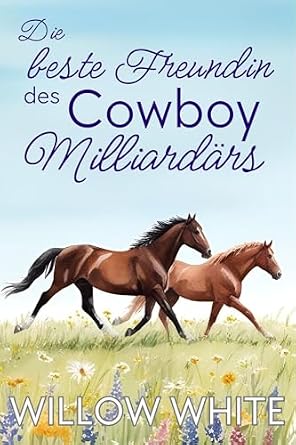 Die beste Freundin des Cowboy-Milliardärs (Liebe auf der Bannon Ranch 5 ...