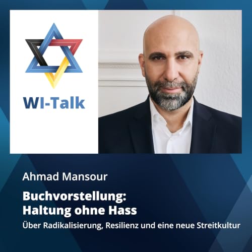 Ahmad Mansour: Buchvorstellung: Haltung ohne Hass. &Uuml;ber Radikalisierung, Resilienz und eine neue Streitkultur