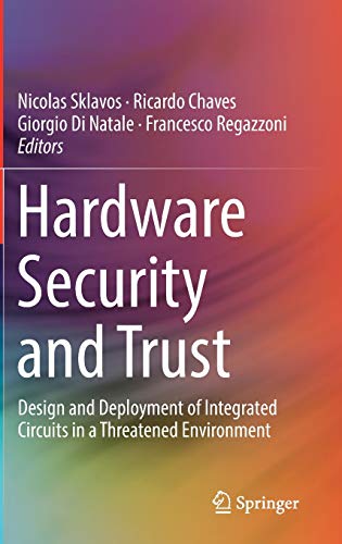 Hardware Security and Trust: Design and Deployment of Integrated Circuits in a Threatened Environment