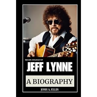 The Life and Legacy of Jeff Lynne: A Biography Relié – 12 octobre 2024 - Les Beatles, Paul McCartney, John Lennon, RIngo Starr, George Harrison