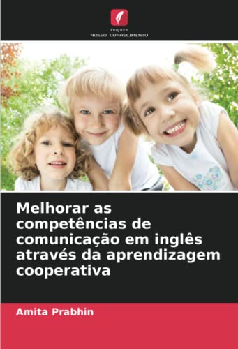 Melhorar as competências de comunicação em inglês através da aprendizagem cooperativa (Portuguese Edition)