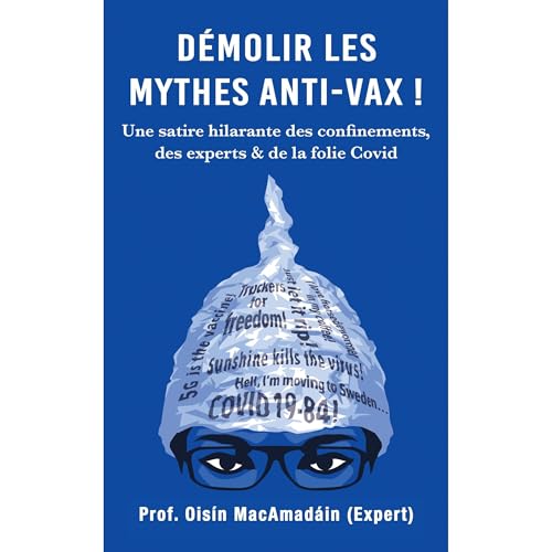D&eacute;molir les Mythes Anti-Vax ! Audiolibro Por Prof. Ois&iacute;n MacAmad&aacute;in (Expert) arte de portada
