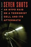 Seven Shots: An NYPD Raid on a Terrorist Cell and Its Aftermath