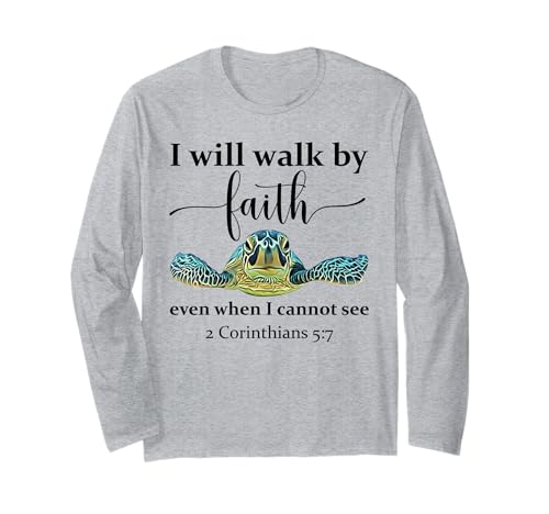 Sea Turtle I Will Walk By Faith Not Sight When I Cannot See ����T�V���c