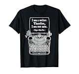 I Am A Writer Therefore I Am Not Sane Poe Author Quote T-Shirt