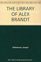 THE LIBRARY OF ALEX BRANDT 0532172019 Book Cover