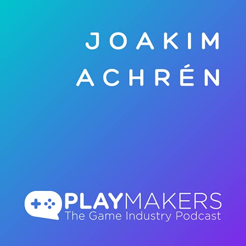 How to Win as a Mobile Game Entrepreneur, With Joakim Achr&eacute;n
