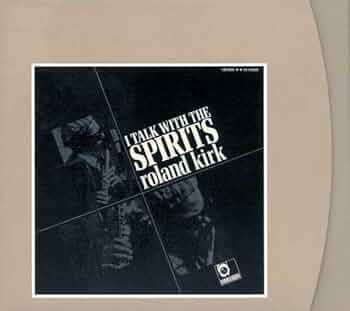 Kirk, Rahsaan Roland - I Talk With the Spirits - Amazon.com