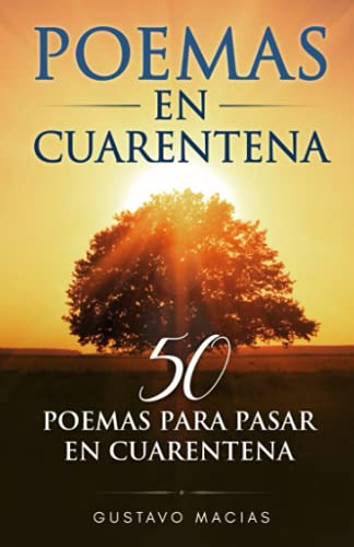 Poemas en Cuarentena: 50 poemas para pasar en cuarentena (Spanish Edition)