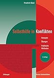 Selbsthilfe in Konflikten: Konzepte - Übungen - Praktische Methoden