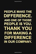 PEOPLE MAKE THE DIFFERENCE. AND ONE OF THOSE PEOPLE IS YOU: Premium Lined Journal - Employees Appreciation Gifts, Team Gifts, Motivational Gifts for Employees/Coworkers/Staff/Colleagues