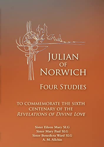 Julian of Norwich: Four Studies to Commemorate the Sixth Centenary of the Revelations of Divine Love (English Edition)