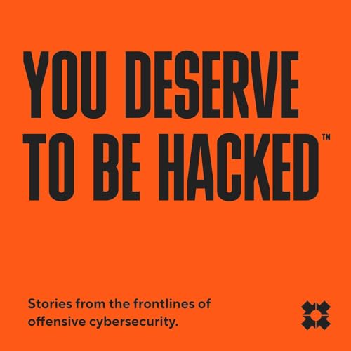 You Deserve to be Hacked Podcast Por CovertSwarm arte de portada