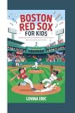 Boston Red Sox For kids: Inspiring Stories of Baseball Stars and Fun Facts (Inspirational Book For Young Readers)