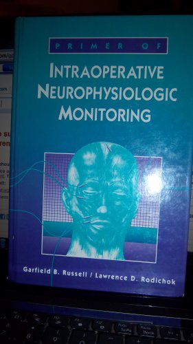 Primer of Intraoperative Neurophysiologic Monitoring